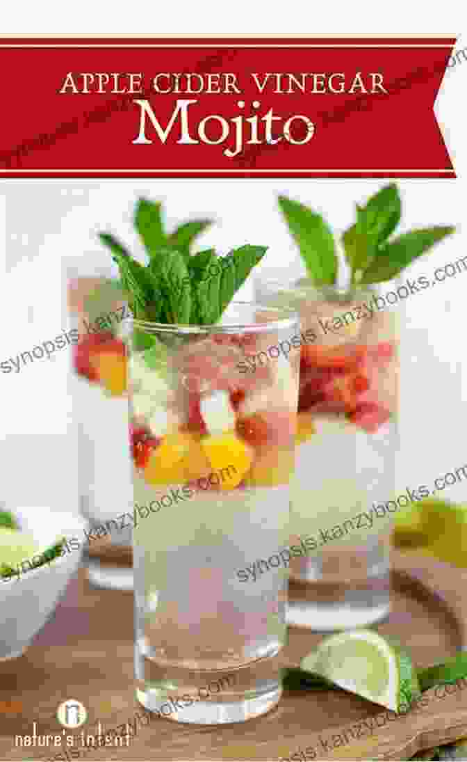 Apple Cider Vinegar Mojito Mocktail 45 Apple Cider Vinegar Drink Recipes: Make Apple Cider Vinegar Taste Delicious With These Nutrient Bursting Recipes Of Juices Smoothies Teas Sodas And Alcoholic Drinks