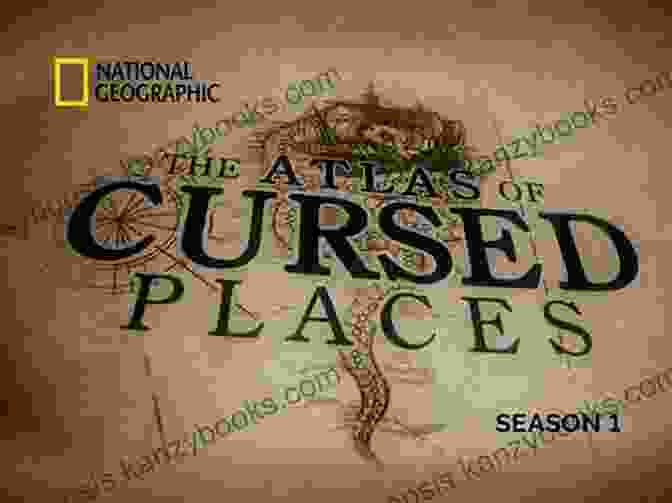 Atlas Of Cursed Places Cover Atlas Of Cursed Places: A Travel Guide To Dangerous And Frightful Destinations