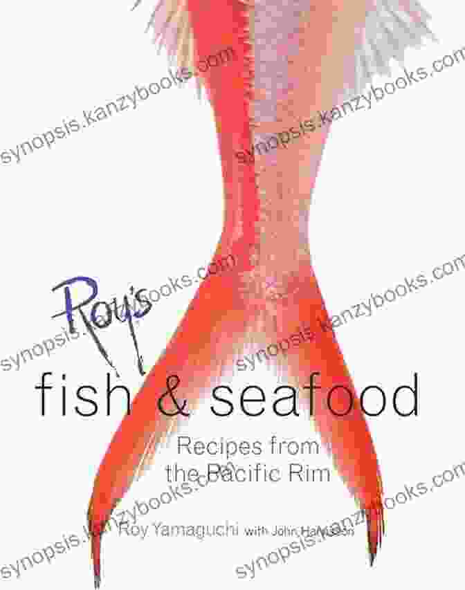 Roy Fish And Seafood Book Cover With A Vibrant Photo Of A Seafood Platter Roy S Fish And Seafood: Recipes From The Pacific Rim A Cookbook