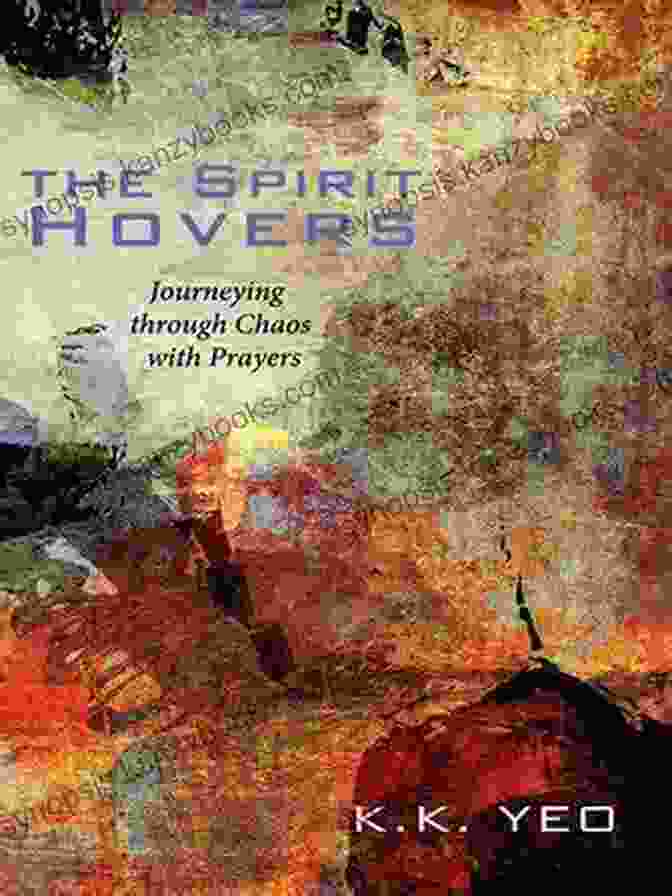 The Spirit Hovers Book Cover The Spirit Hovers: Journeying Through Chaos With Prayers