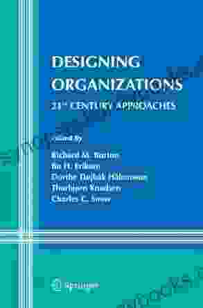 Designing Organizations: 21st Century Approaches (Information And Organization Design 7)