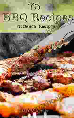 75 Top BBQ Recipes (Grill Recipes Cookout Camping Recipes )