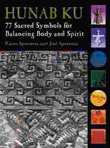 Hunab Ku: 77 Sacred Symbols for Balancing Body and Spirit