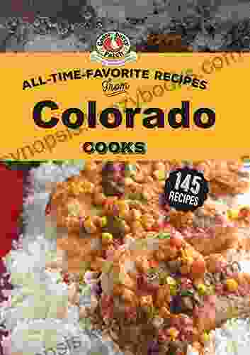 All Time Favorite Recipes From Colorado Cooks (Regional Cooks)