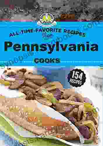 All Time Favorite Recipes From Pennsylvania Cooks (Regional Cooks)