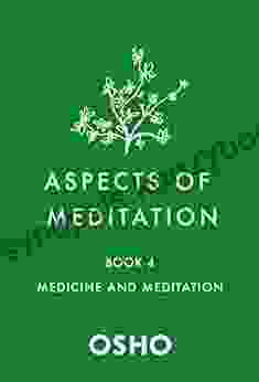 Aspects Of Meditation 4: Medicine And Meditation