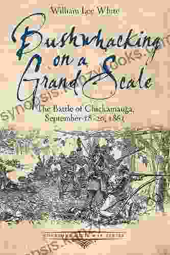 Bushwhacking On A Grand Scale: The Battle Of Chickamauga September 18 20 1863 (Emerging Civil War Series)