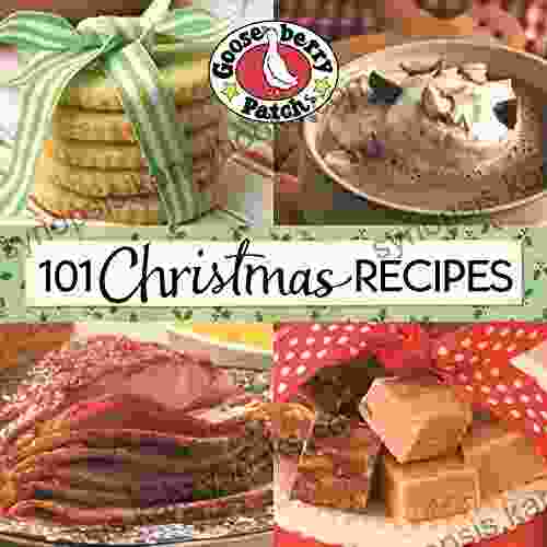 101 Christmas Recipes (101 Cookbook Collection) Gooseberry Patch