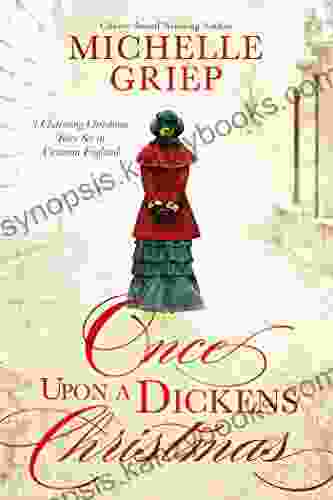 Once Upon A Dickens Christmas: 3 Charming Christmas Tales Set In Victorian England