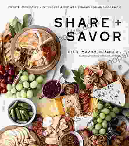 Share + Savor: Create Impressive + Indulgent Appetizer Boards For Any Occasion