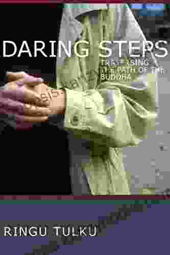 Daring Steps: Traversing The Path Of The Buddha