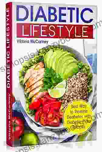 Diabetic Lifestyle: Diabetic Living Cookbook And Diabetic Diet Best Way To Reverse Diabetes With Diabetic Plate Recipes (Diabetes Type 2 And Type 1)