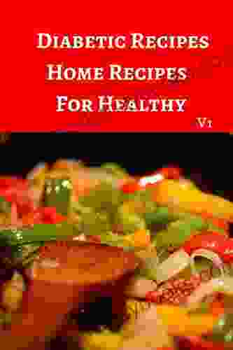 Diabetic Recipes Home Recipes For Healthy: 30 Recipes 6x9 Inches