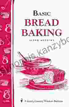 Basic Bread Baking: Storey S Country Wisdom Bulletin A 198 (Storey Country Wisdom Bulletin)