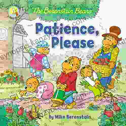 The Berenstain Bears Patience Please (Berenstain Bears/Living Lights: A Faith Story)