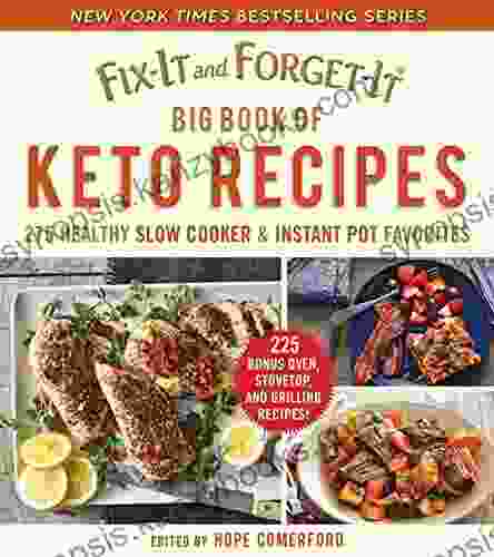 Fix It and Forget It Big of Keto Recipes: 275 Healthy Slow Cooker and Instant Pot Favorites