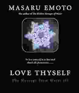 Love Thyself: The Message From Water III