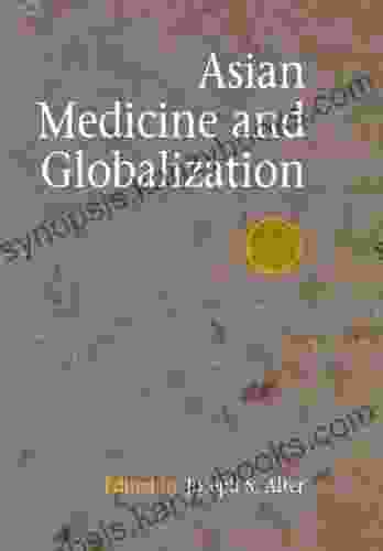 Asian Medicine and Globalization (Encounters with Asia)