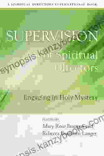 Supervision Of Spiritual Directors: Engaging In Holy Mystery (Spiritual Directors International Books)