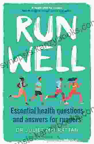 Run Well: Essential Health Questions And Answers For Runners