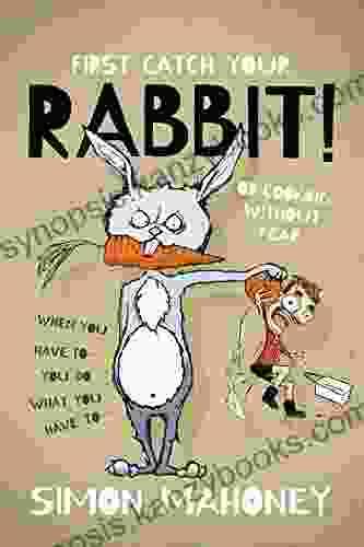 First Catch Your Rabbit : Or Cooking Without Fear