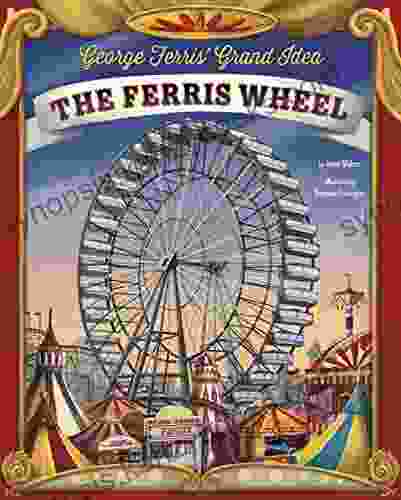 George Ferris Grand Idea (The Story Behind The Name)