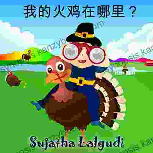 Children S Chinese: Where Is My Turkey (Thanksgiving Book): Children S Picture English Chinese (Bilingual Edition) (Chinese Edition) Chinese Chinese English Children S 31)