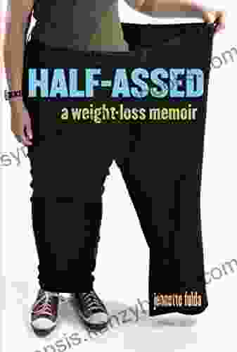 Half Assed: A Weight Loss Memoir Jennette Fulda