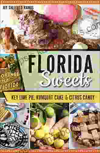 Florida Sweets: Key Lime Pie Kumquat Cake Citrus Candy (American Palate)