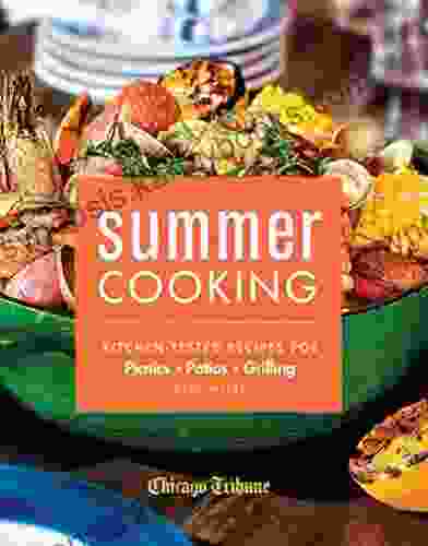 Summer Cooking: Kitchen Tested Recipes for Picnics Patios Grilling and More