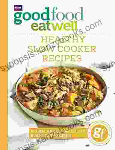 Good Food Eat Well: Healthy Slow Cooker Recipes