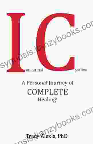 Interstitial Cystitis: A Personal Journey Of Complete Healing