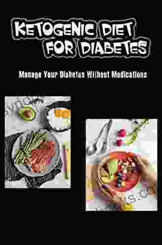 Ketogenic Diet For Diabetes: Manage Your Diabetes Without Medications