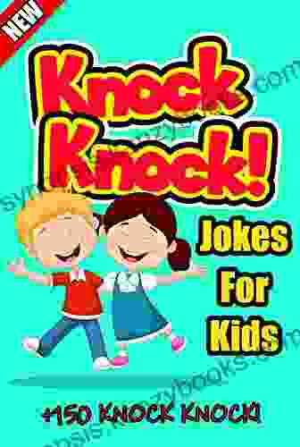 Funny Kids: Kno?ck Kno?ck Funny and Jokes For Kids (Kids Joke Book) TRY NOT TO LAUGH