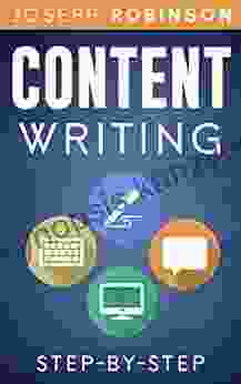 Content Writing Step By Step: Learn How To Write Content That Converts And Become A Successful Entertainer Of Online Audiences