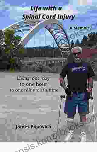 Life With A Spinal Cord Injury: Living One Day To One Hour To One Minute At A Time