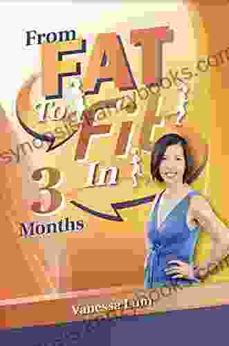 From Fat To Fit In 3 Months: How To Lose Weight Through H A B I T S And Keep It Off Permanently