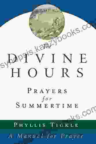 The Divine Hours (Volume One): Prayers For Summertime: A Manual For Prayer