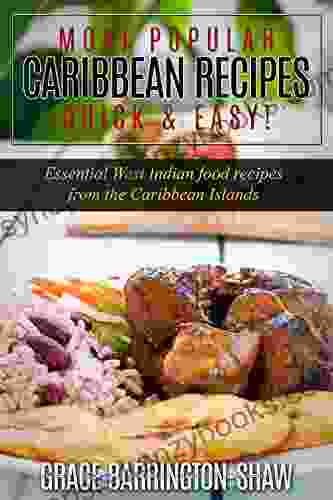 Most Popular Caribbean Recipes Quick Easy: Essential West Indian Food Recipes From The Caribbean Islands