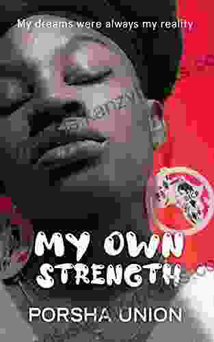 My Own Strength: My Dreams Were Always My Reality