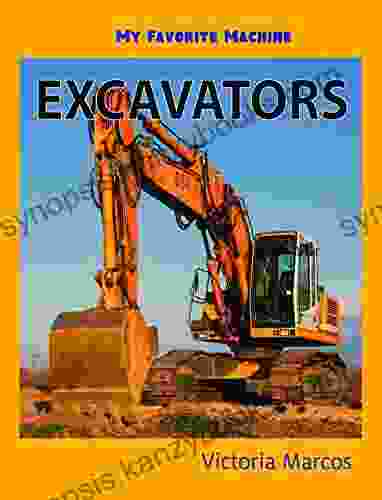 My Favorite Machine: Excavators (My Favorite Machines)