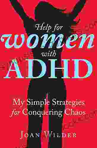 Help For Women With ADHD: My Simple Strategies For Conquering Chaos