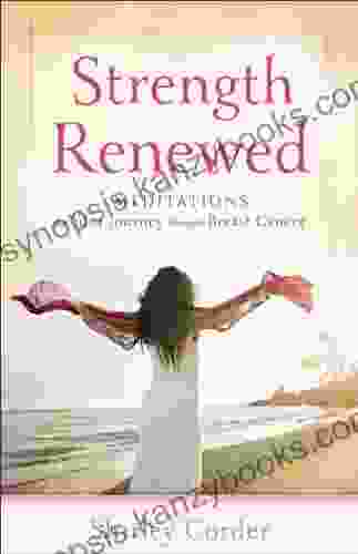 Strength Renewed: Meditations For Your Journey Through Breast Cancer