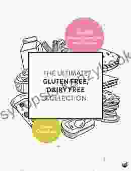 The Ultimate Gluten Free Dairy Free Collection: Over 200 Delicious Free From Recipes For Every Occasion