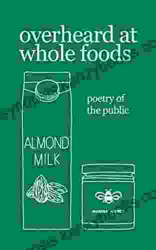 Overheard At Whole Foods: Poetry Of The Public