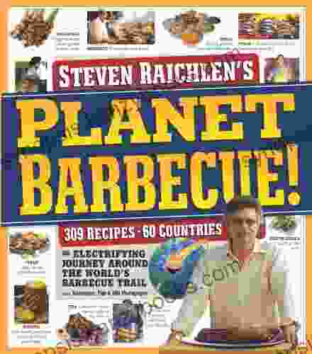 Planet Barbecue : 309 Recipes 60 Countries Steven Raichlen