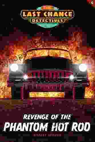 Revenge of the Phantom Hot Rod (Last Chance Detectives 6)