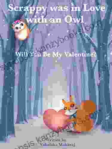 Scrappy was in love with an owl: Will you be my valentine?