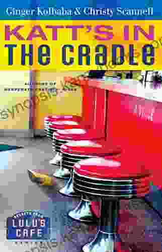 Katt S In The Cradle: A Secrets From Lulu S Cafe Novel