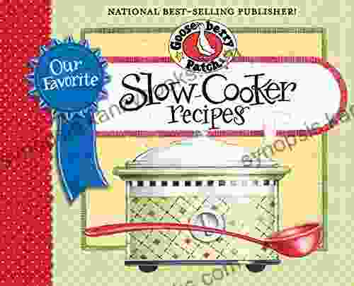 Our Favorite Slow Cooker Recipes Cookbook: Serve Up Meals That Are Piping Hot Delicious And Ready When You Are And Your Slow Cooker Does All The Work (Our Favorite Recipes Collection)